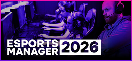 【新游推荐】Esports Manager 2026今日17:59首发上线