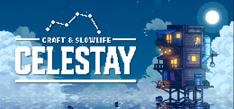 【新游推荐】CELESTAY Craft&Slowlife今日17:40首发上线